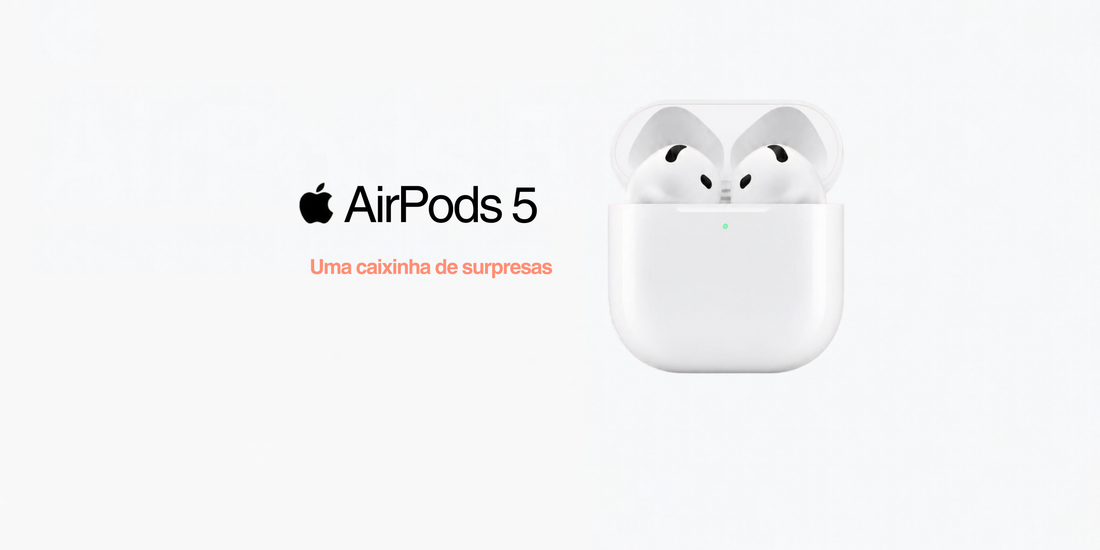 AirPods 5: Qual é a diferença entre as duas versões?